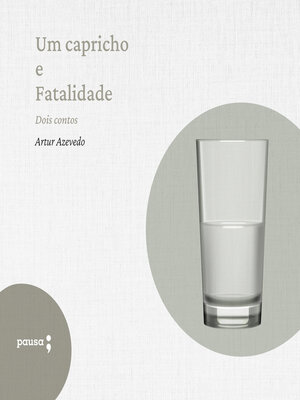 cover image of Um capricho e fatalidade--dois contos